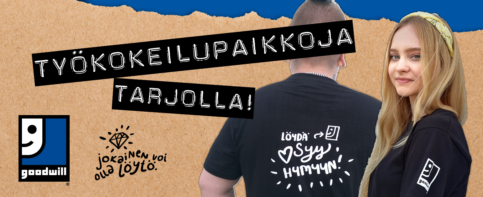 Työkokeilupaikkoja Goodwill®-kierrätysmyymälöissä – Karhula, Hamina ja Kouvola